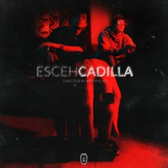 esceh - Cadilla (Prod. Yonas - K Beatz)