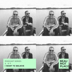 Podcast Beau Mot Plage 3.07 - I Want To Believe