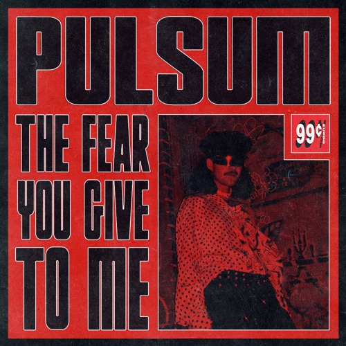 PULSUM - "The Fear You Give To Me" - (99CTS_04) PREVIEWS