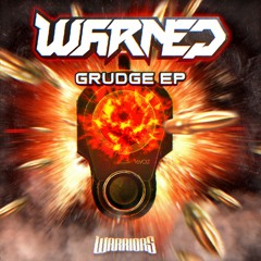 WARNED - GRUDGE [OUT NOW TO BUY/FREE DOWNLOAD]