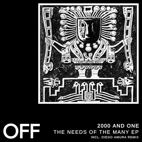 Premiere: 2000 and One "The Needs Of The Many" (Diego Amura Remix) - OFF Recordings
