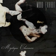 Mood Exhibit- Mystique Charmers