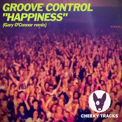 Groove Control - Happiness (Gary O'Connor remix) - OUT NOW