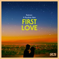 Kaivon - First Love (feat Pauline Herr) [NCS Release]