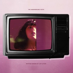 The Underground Youth - I Can't Resist