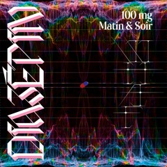 100 mg Matin et Soir