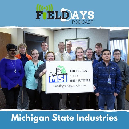 Field Days Podcast Michigan State Industries by Field Days Free