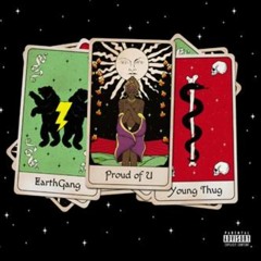 Proud Of U - EARTHGANG Feat. Young Thug