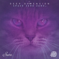 [SUARA347] Deep Dimension - Space Zero Zero (Rave Edit) Snippet