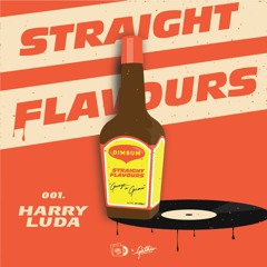 STRAIGHT FLAVOURS 001 - HARRY LUDA