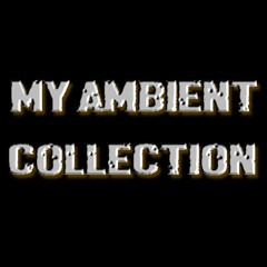 My Ambient Collection