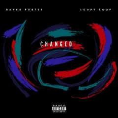 BANKS PORTER X LOOPY LOOP - CHANGED
