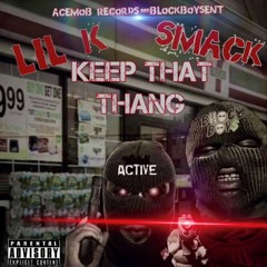 Lil K ft Smack - Keep that thang