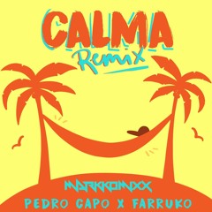 Pedro Capo - Calma (feat. Farruko) [mArKkOmIxX Remix Edit]