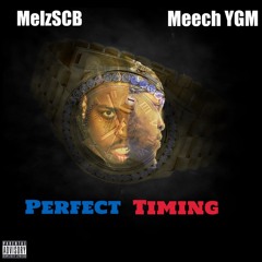 Perfect Timing (ft. Meech YGM)(Prod. TnTXD x @yung tago)