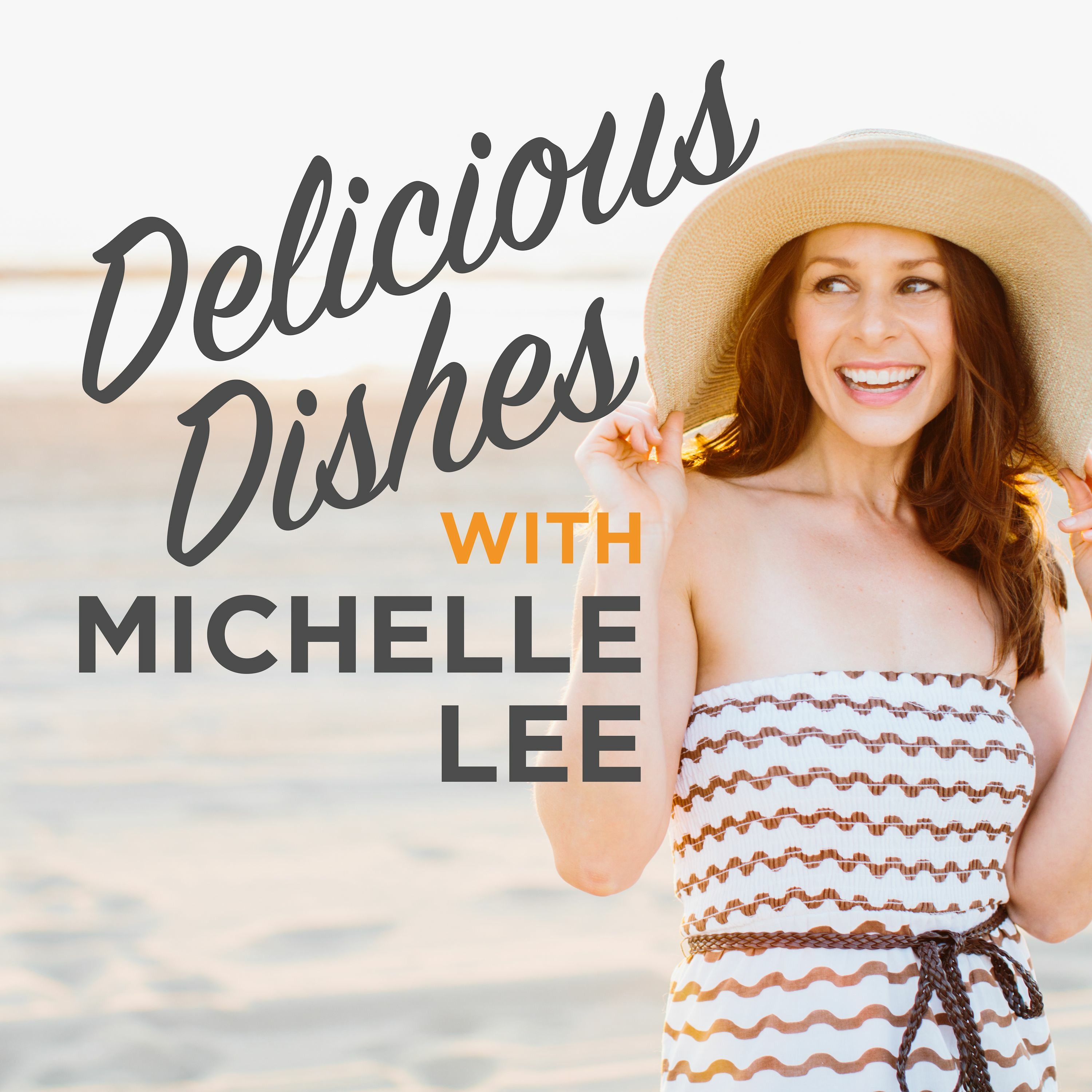 Delicious Dishes with Michelle Lee