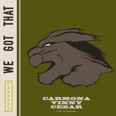 PAWMART - We Got That (ft. Carmona, Vinny, Cesar)