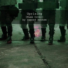 Uprising ثَورة [Muse Cover] by Damned Anthem