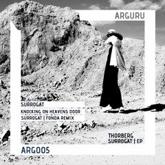 Premiere: Thorberg - Surrogat (Fonda Remix)[Arguru Records]