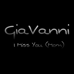 I Miss You (Mom)