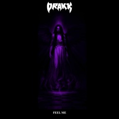DRAKK -  Feel Me