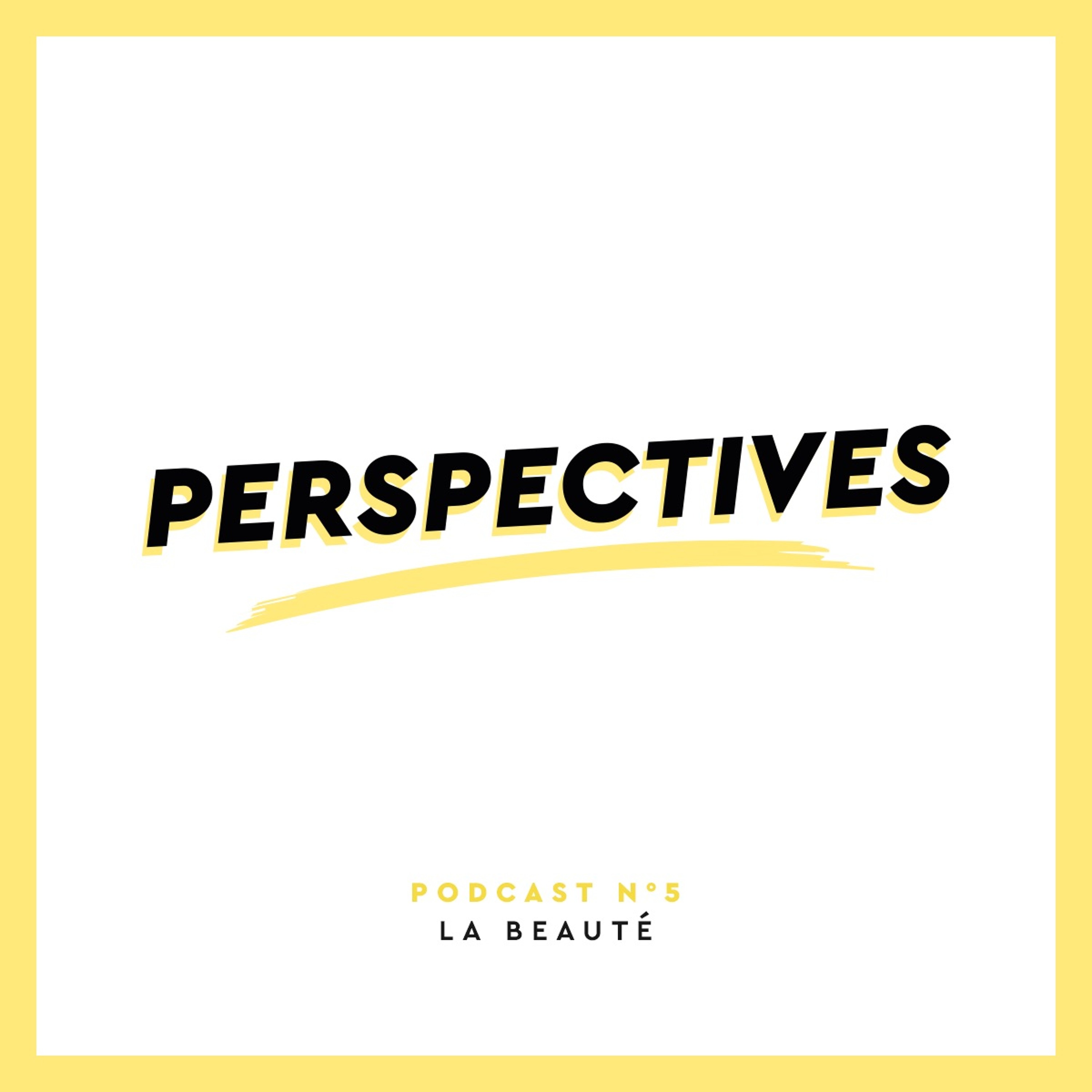 Episode 5 : La Beauté