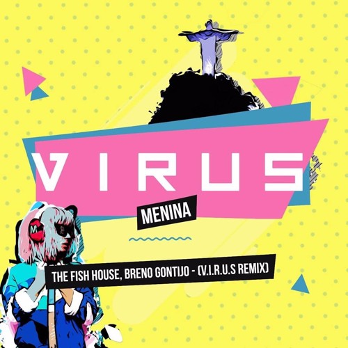 The Fish House, Breno Gontijo - Menina (Projeto Virus Remix) FREE DOWNLOAD