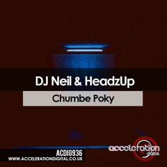 ACDIG936 DJ Neil & HeadzUp - Chumbe Poky OUT NOW