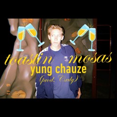 Toastin' Mosas (prod. Cxdy)