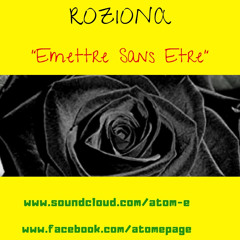 Roziona " Emettre Sans Etre"