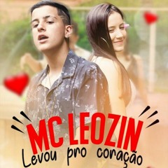 MC LEOZIN - LEVOU PRO CORAÇÃO( PROD MC FROG)