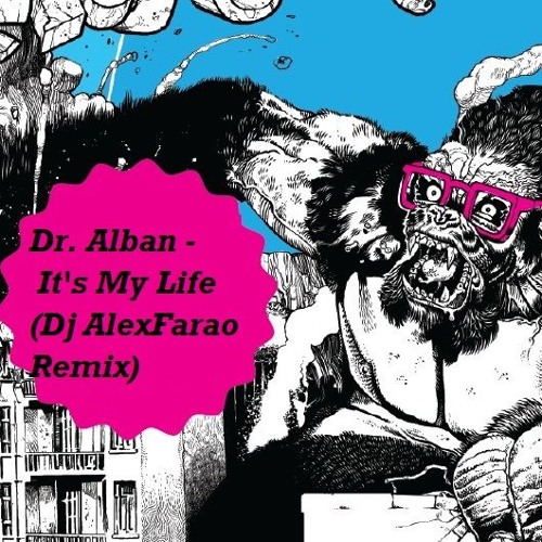 Stream Dr. Alban - It's My Life (DJ AlexFarao Remix) by Αλεξ φαραω ...
