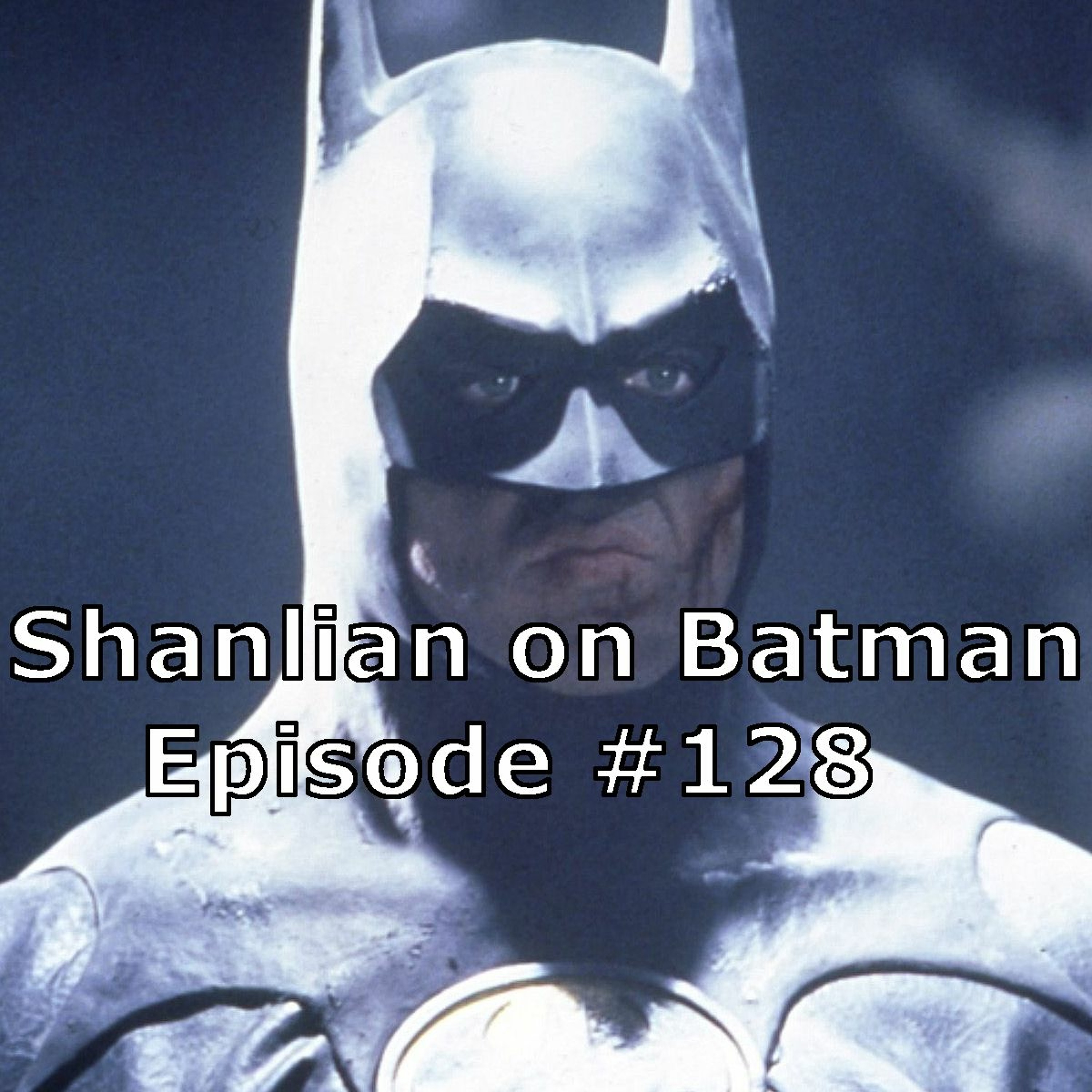 Shanlian on Batman episode 128 ft. Sam Hamm episode artwork