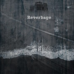 Reverbage- As Winter Turns Into Spring
