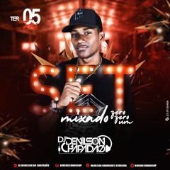 SET MIXADO 001 DJ DENILSON DO CHAPADÃO [ BAILE DO EGITO ]