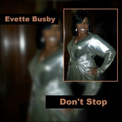 EVETTE BUSBY DONT STOP