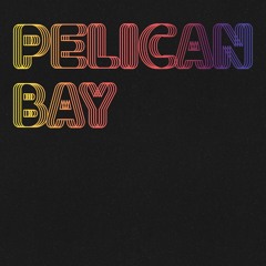 Pelican Bay - You Hold Me Back