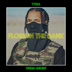 Tyga - Floss In The Bank (WZRD Remix)