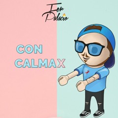 Con Calmax - Daddy Yankee(remix) x Fer Palacio