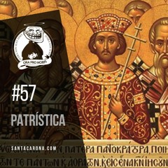 Santa Zuera #57 - Patrística