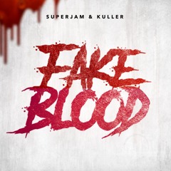 SuperJam, Kuller - Fake Blood *EXTENDED* (BUY, free download)