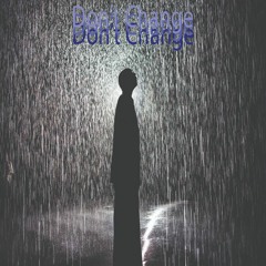 Don't Change