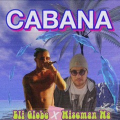 Cabana- Eli Globe x WisemanWa