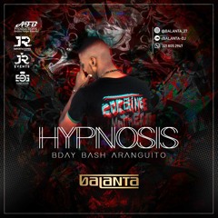 Hypnosis - Balanta Dj (Bday Bash Aranguito)