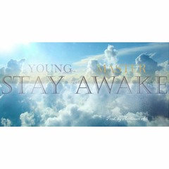 STAY AWAKE