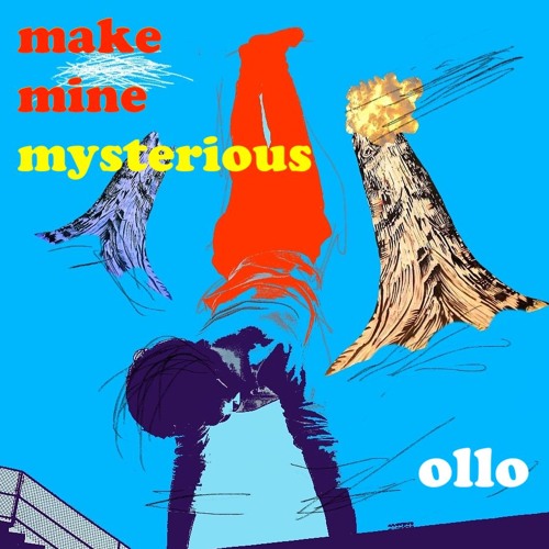 Stream Make Mine Mysterious by ollo | Listen online for free on SoundCloud