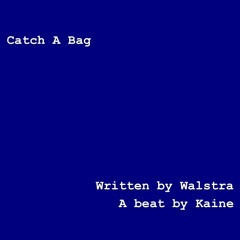 Catch A Bag (with Walstra)