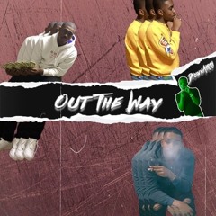 Out the way