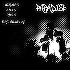 Elementry, G.O.T.J., & Ronin feat. Believe MC - Paradise