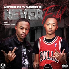 Never Fold Ft. Parkway Jai (Prod. @drebeatsatl)